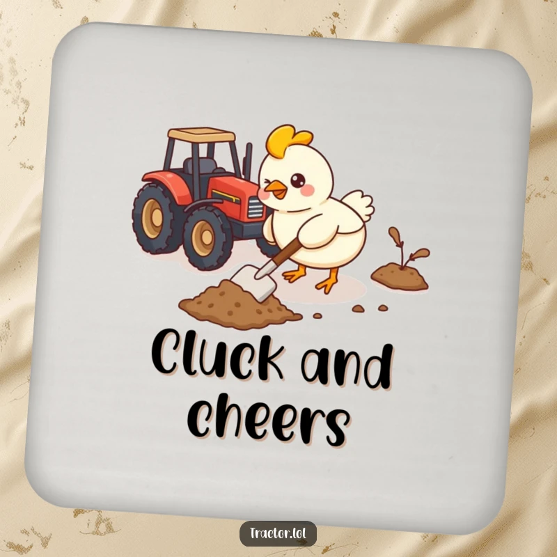 Funny Kawaii chicken character shoveling imaginary dirt with a tiny shovel near a toy tractor, humorous coasters.