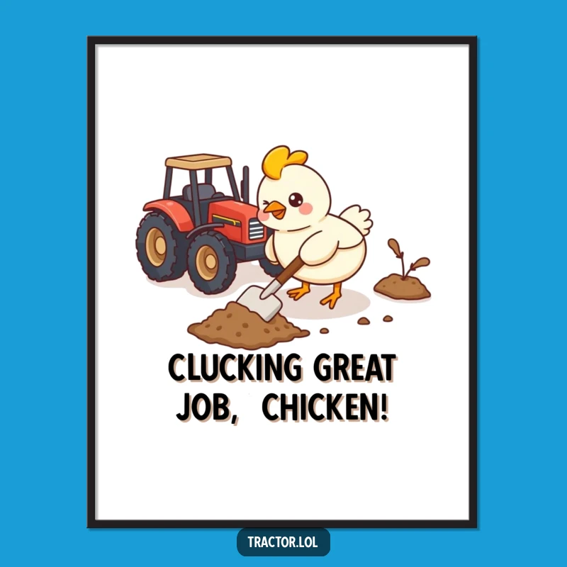 Free Printable Wall Art: Funny Kawaii Chicken Digging Tractor Scene for Decor