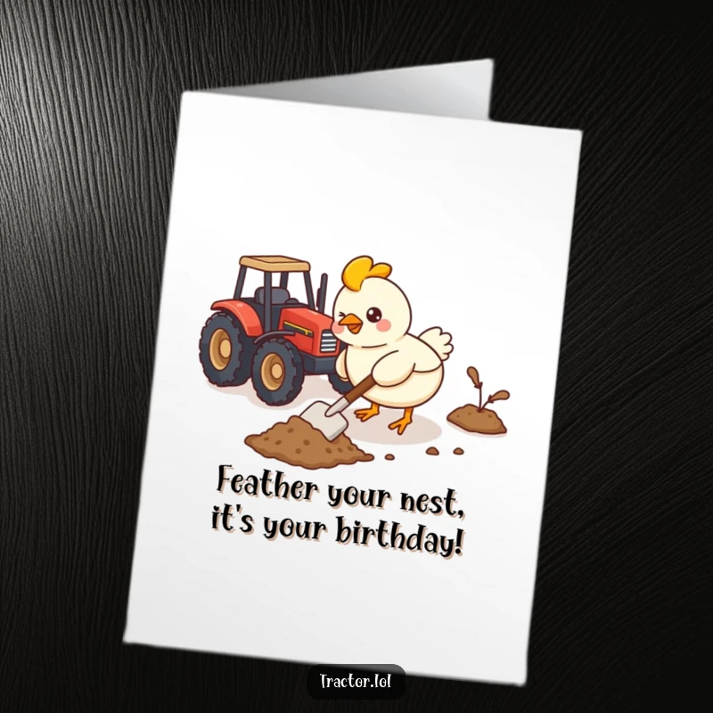 Funny Free Printable Birthday Card: Busy Kawaii chicken energetically shoveling imaginary dirt near a toy tractor, celebrating.